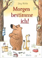 Moritz Verlag-GmbH Morgen bestimme ich!