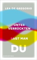 Suhrkamp Verlag Unter Verrückten sagt man du