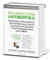 Herba Press Pflanzliche Antibiotika. Wirksame Alternativen bei Infektionen durch resistente Bakterien Krankenhauskeime und MRSA.