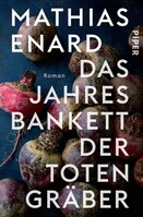 Piper Verlag GmbH Das Jahresbankett der Totengräber