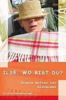 Edition Lichtland Ilse, wo bist Du?