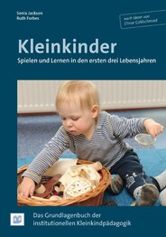Kleinkinder. Spielen und Lernen in den ersten drei Lebensjahren