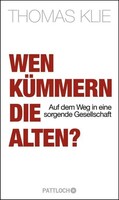 Pattloch Verlag GmbH + Co Wen kümmern die Alten?