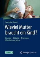 Springer-Verlag GmbH Wieviel Mutter braucht ein Kind?