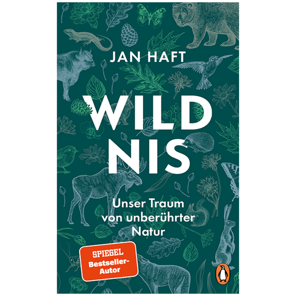 Wildnis. Unser Traum von unberührter Natur