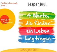 Argon Verlag GmbH Vier Werte, die Kinder ein Leben lang tragen, 2 Audio-CDs