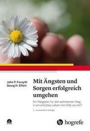 Mit &Auml;ngsten und Sorgen erfolgreich umgehen