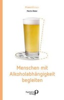Psychiatrie-Verlag GmbH Menschen mit Alkoholabhängigkeit begleiten