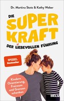 Julius Beltz Die Superkraft der liebevollen Führung