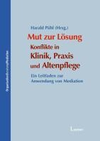 Leutner, Ulrich Verlag Mut zur Lösung: Konflikte in Klinik, Praxis und Altenpflege