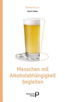 Psychiatrie-Verlag GmbH Menschen mit Alkoholabhängigkeit begleiten