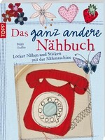 Frech Verlag GmbH Das ganz andere Nähbuch