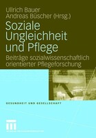 VS Verlag für Sozialwissenschaften Soziale Ungleichheit und Pflege