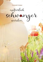 Neue Erde GmbH Natürlich schwanger werden