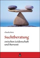Schneider Verlag GmbH Suchtberatung zwischen Leidenschaft und Burn-Out