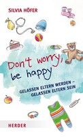 Herder Verlag GmbH Don't worry, be happy