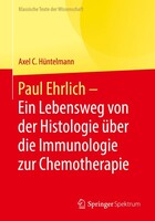 Springer Gabler Paul Ehrlich - Ein Lebensweg von der Histologie über die Immunologie zur Chemotherapie