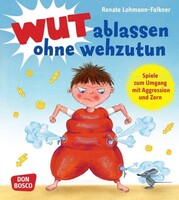 Don Bosco Medien GmbH Wut ablassen ohne wehzutun