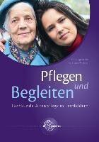 Europa Lehrmittel Verlag Pflegen und Begleiten - Fachkunde Altenpflege in Lernfeldern, m. CD-ROM
