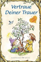 Silberschnur Verlag Die G Vertraue Deiner Trauer