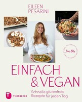 Thorbecke Jan Verlag Einfach & vegan - natürlich gesund genießen mit Eileen