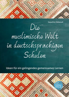 Fidibus Verlag Die muslimische Welt in deutschsprachigen Schulen
