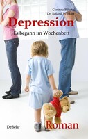 DeBehr Depression - Es begann im Wochenbett - Authentischer Roman