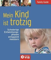 Circon Verlag GmbH Family Guide - Mein Kind ist trotzig