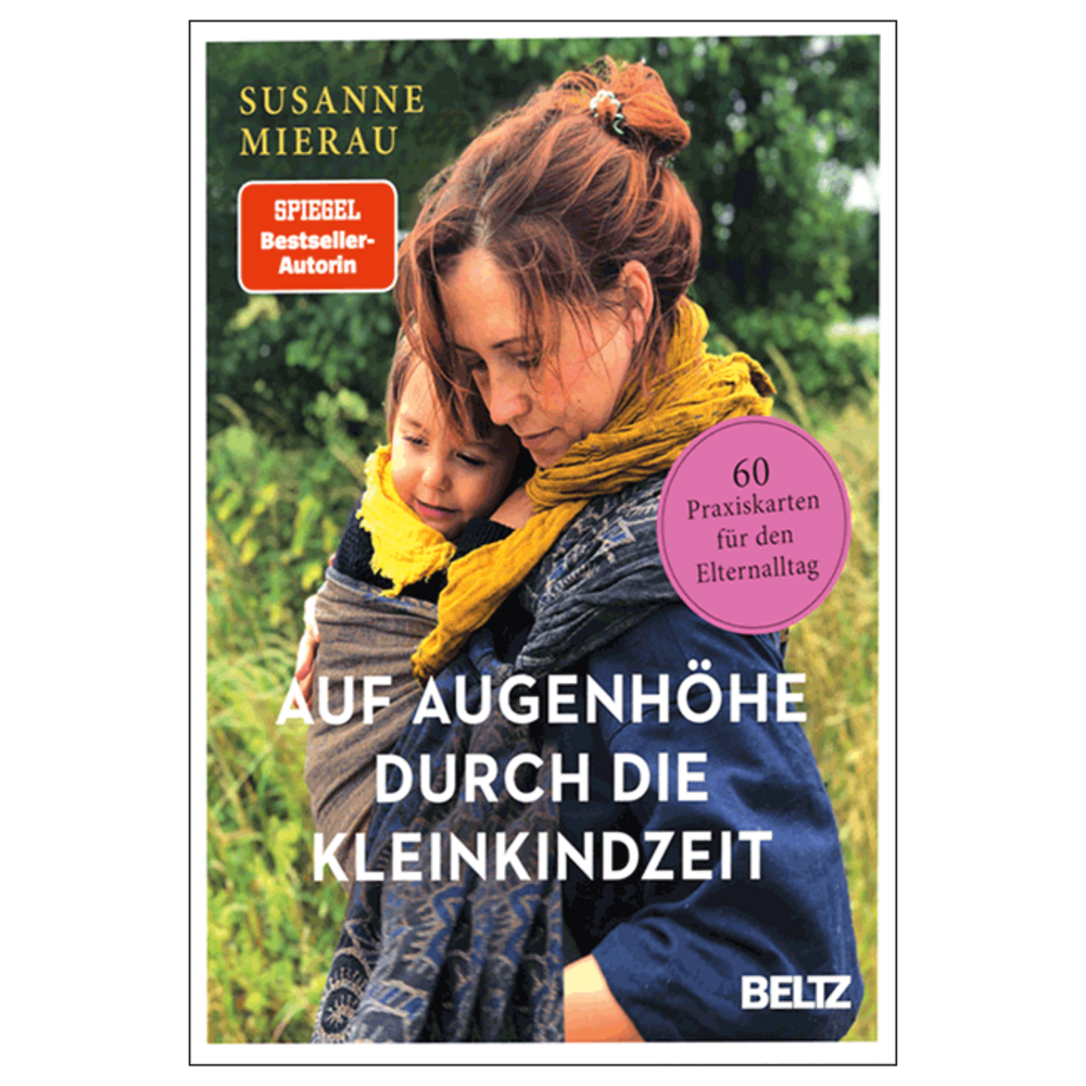 Auf Augenhöhe durch die Kleinkindzeit. 60 Praxiskarten für den Elternalltag