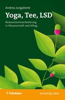 Yoga, Tee, LSD (Wissen & Leben) Schattauer Yoga, Tee, LSD (Wissen & Leben)