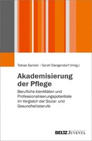 Akademisierung der Pflege Juventa Verlag GmbH Akademisierung der Pflege