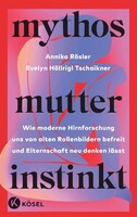 Kösel-Verlag Mythos Mutterinstinkt