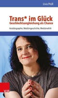 Vandenhoeck + Ruprecht Trans* im Glück - Geschlechtsangleichung als Chance