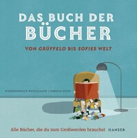 Carl Hanser Verlag Das Buch der Bücher - von Grüffelo bis Sofies Welt