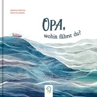 klein & groß Verlag Opa, wohin fährst du?