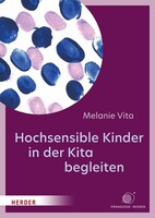 Herder Verlag GmbH Hochsensible Kinder in der Kita begleiten