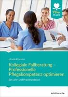 Schlütersche Verlag Kollegiale Fallberatung - Professionelle Pflegekompetenz optimieren