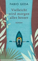 Knaus Albrecht Vielleicht wird morgen alles besser