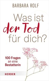 Was ist der Tod f&uuml;r dich?