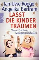 Rowohlt Taschenbuch Verlag Lasst die Kinder träumen