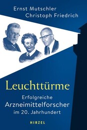 Leuchtt&uuml;rme - Erfolgreiche Arzneimittelforscher im 20. Jahrhundert