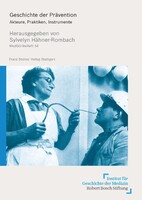 Steiner Franz Verlag Geschichte der Prävention - Akteure, Praktiken, Instrumente