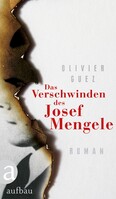 Aufbau Verlage GmbH Das Verschwinden des Josef Mengele