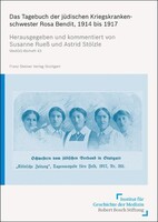 Das Tagebuch der jüdischen Kriegskrankenschwester Rosa Bendit 1914 bis 1917