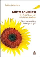 Schneider Verlag GmbH Mutmachbuch für Angehörige von Alkoholabhängigen