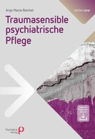Psychiatrie-Verlag GmbH Traumasensible psychiatrische Pflege