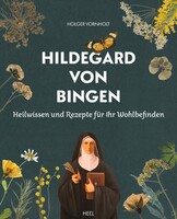 Heel Verlag GmbH Hildegard von Bingen - Heilwissen und Rezepte für Ihr Wohlbefinden