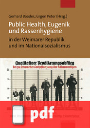 Public Health, Eugenik und Rassenhygiene in der Weimarer Republik und im Nationalsozialismus (E-Book/PDF)