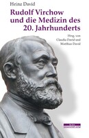 Bebra Verlag Rudolf Virchow und die Medizin des 20. Jahrhunderts
