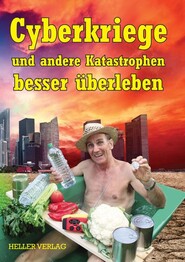 Cyberkriege und andere Katastrophen besser &uuml;berleben